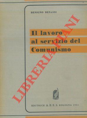 Il lavoro al servizio del comunismo - Benigno Benassi - copertina