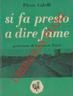 Si fa presto a dire fame. Prefazione di Ferruccio Parri