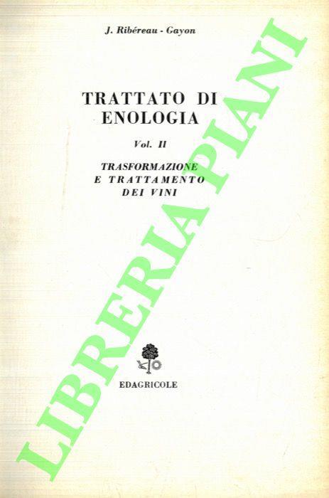 Trattato di enologia. Vol. II: trasformazione e trattamento dei vini - copertina