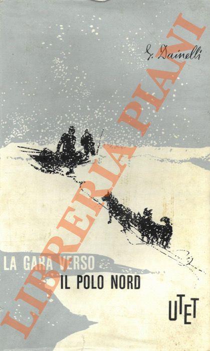 La gara verso il Polo Nord - Giotto Dainelli - copertina