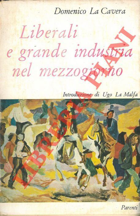 Liberali e grande industria nel mezzogiorno - Domenico La Cavera - copertina