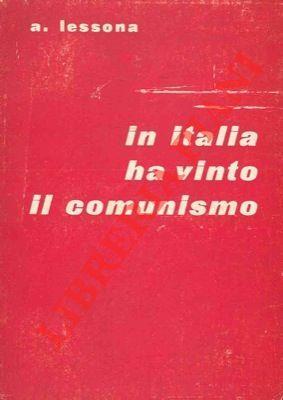 In Italia ha vinto il comunismo - Alessandro Lessona - copertina