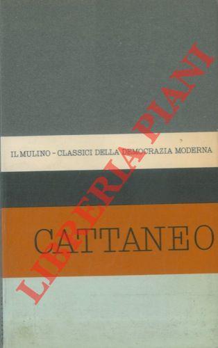 Antologia degli scritti politici di Carlo Cattaneo. A cura di Giuseppe Galasso - Carlo Cattaneo - copertina