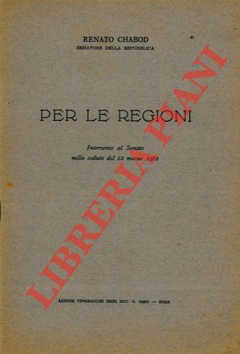 Per le Regioni. Intervento al Senato nella seduta del 12 marzo 1962 - Renato Chabod - copertina