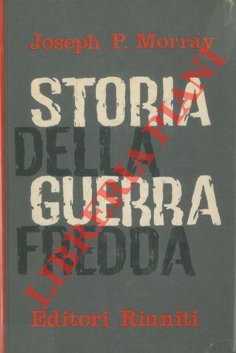 Storia della guerra fredda. Da Yalta al disarmo - copertina