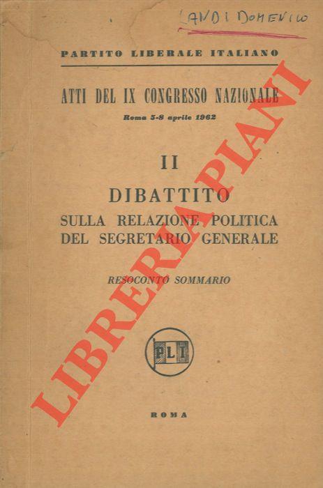 Partito Liberale Italiano. Atti del IX Congresso Nazionale. Roma 5-8 aprile 1962. II dibattito sulla relazione politica del Segretario Generale - copertina