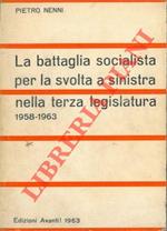 La battaglia socialista per la svolta a sinistra nella terza legislatura. 1958 - 1963