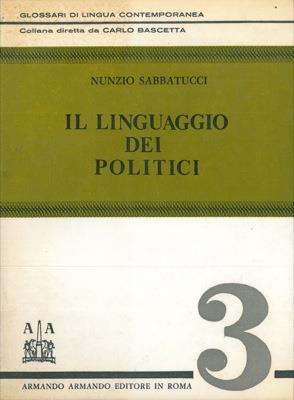 Il linguaggio dei politici. Glossario - Nunzio Sabbatucci - copertina