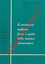 Il socialismo unificato forza e guida della sinistra democratica