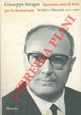 Quaranta anni di lotta per la democrazia. Scritti e discorsi 1925 -1965. A cura di Preti L. e De Feo Italo - Giuseppe Saragat - copertina