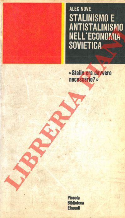 Stalinismo e antistalinismo nell'economia sovietica - Alec Nove - copertina