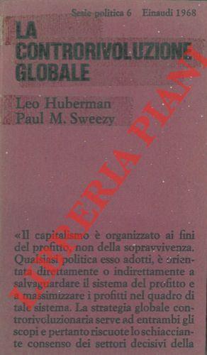 La controrivoluzione globale. La politica degli Stati Uniti dal 1963 al 1968 - Leo Huberman - copertina