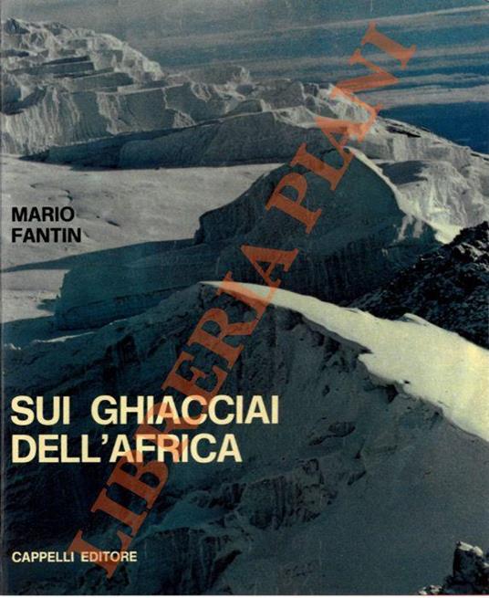 Sui ghiacciai dell'Africa. (Kilimangiaro, Kenya, Ruwenzori) - Mario Fantin - copertina