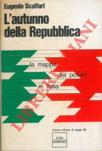 L' autunno della Repubblica. La mappa del potere in Italia - Eugenio Scalfari - copertina