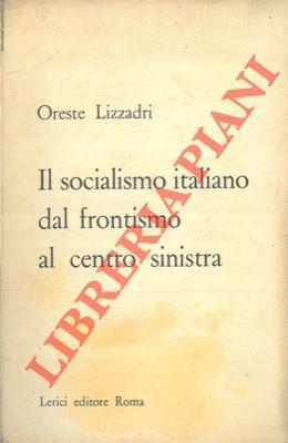 Il socialismo italiano dal frontismo al centro sinistra - Oreste Lizzadri - copertina