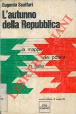 L' autunno della Repubblica. La mappa del potere in Italia