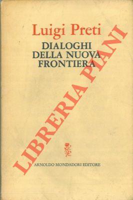 Dialoghi della nuova frontiera - Luigi Preti - copertina