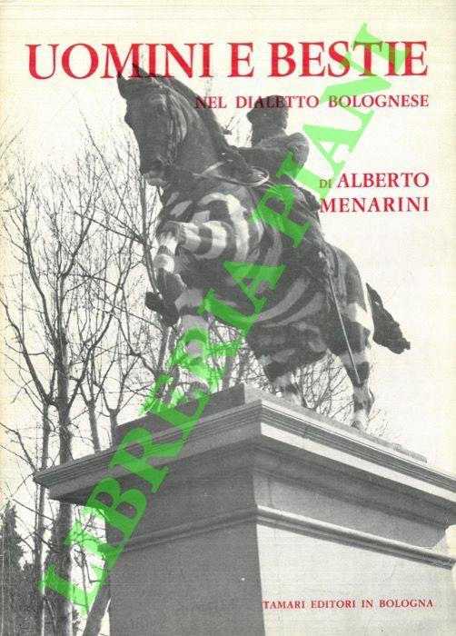 Uomini e bestie nel dialetto bolognese - Alberto Menarini - copertina