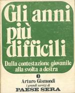 Gli anni più difficili. Dalla contestazione giovanile alla svolta a destra