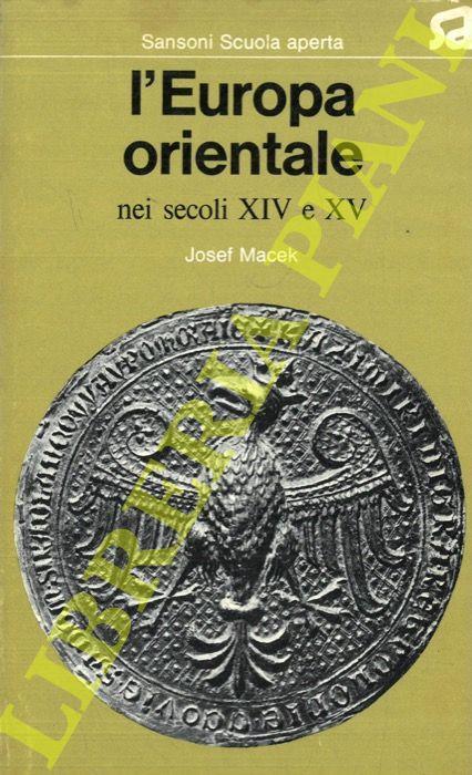 L' Europa orientale nei secoli XIV e XV - Josef Macek - copertina