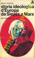 Storia ideologica d'Europa da Sieyès a Marx (1789 - 1848)