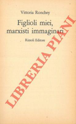 Figlioli miei, marxisti immaginari - Vittoria Ronchey - copertina