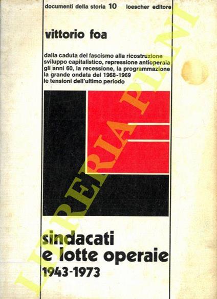 Sindacati e lotte operaie (1943 - 1973) - Vittorio Foa - copertina