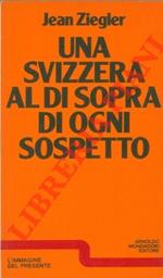 Una Svizzera al di sopra di ogni sospetto