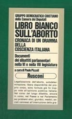 Libro bianco sull'aborto. Cronaca di un dramma della coscienza italiana. (Gruppo Democratico Cristiano della Camera dei Deputati)