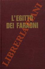 L' Egitto dei Faraoni. Storia, civiltà, cultura