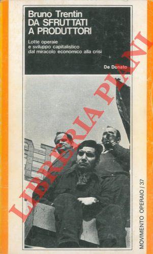 Da sfruttatori a produttori. Lotte operaie e sviluppo capitalistico dal miracolo economico alla crisi - Bruno Trentin - copertina