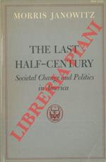 The last half - century. Societal Change and Politics in America