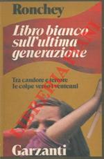 Libro bianco sull'ultima generazione. Tra candore e terrore