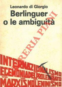 Berlinguer o le ambiguità - Leonardo Di Giorgio - copertina