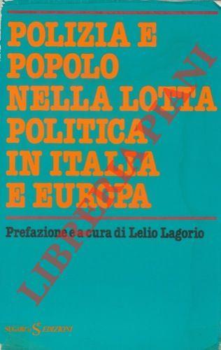 Polizia e popolo nella lotta politica in Italia e Europa - Lelio Lagorio - copertina