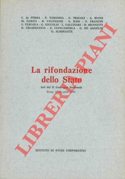 La rifondazione dello Stato. Atti del II Convegno Nazionale. Roma, 18-19 aprile 1980 - copertina