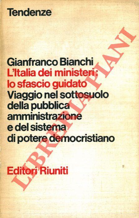 L' Italia dei ministeri: lo sfascio guidato - Gianfranco Bianchi - copertina