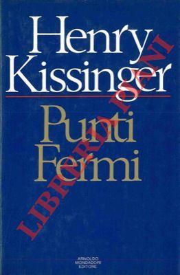 Punti fermi. Scritti scelti 1977-1980 - Henry Kissinger - copertina