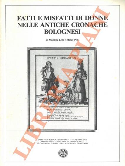 Fatti e misfatti di donne nelle antiche cronache bolognesi - Marcello Lelli - copertina