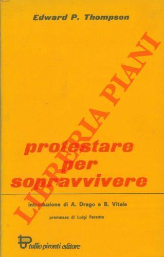 Protestare per sopravvivere - Edward P. Thompson - copertina