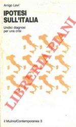 Ipotesi sull'Italia. Undici diagnosi per una crisi