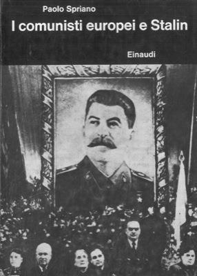 I comunisti europei e Stalin - Paolo Spriano - copertina