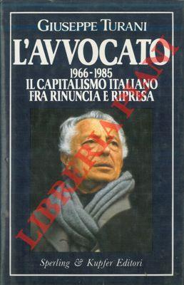 L' Avvocato. 1966 - 1985. Il Capitalismo italiano tra rinuncia e ripresa - Giuseppe Turani - copertina