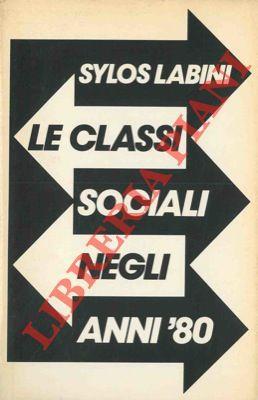 Le classi sociali negli anni '80 - Paolo Sylos Labini - copertina