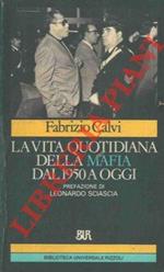 La vita quotidiana della mafia dal 1950 a oggi. Con prefazione di Leonardo Sciascia