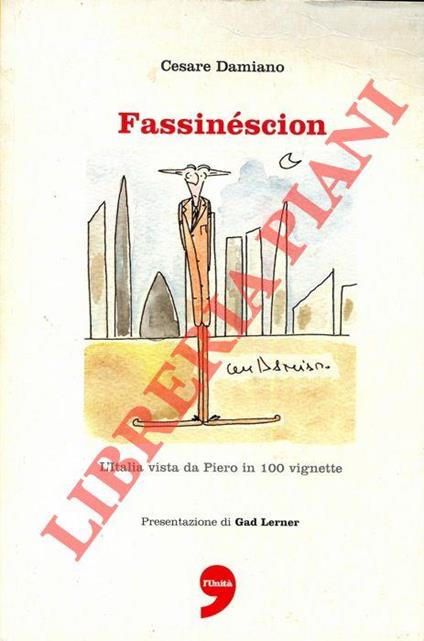 Fassinéscion. L'Italia vista da Piero in 100 vignette. Presentazione di Gad Lerner - Cesare Damiano - copertina