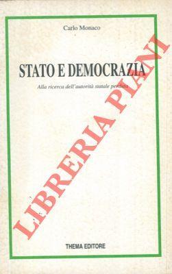 Stato e democrazia. Alla ricerca dell'autorità statale perduta - Carlo Monaco - copertina