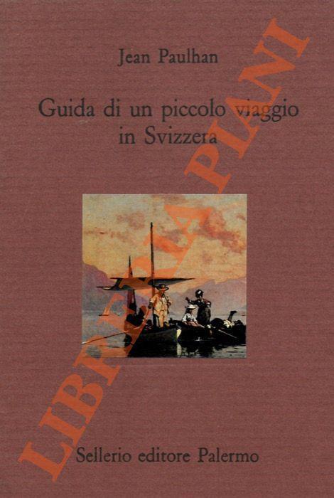 Guida di un piccolo viaggio in Svizzera - Jean Paulhan - copertina