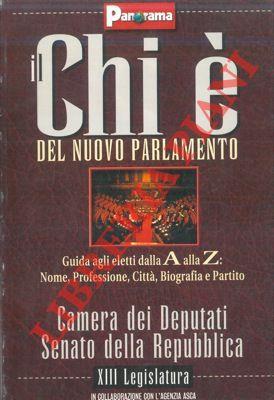 Il chi é del nuovo parlamento. Guida agli eletti dalla A alla Z: nome, professione, città, biografia e partito. CAmera dei Deputati. Senato della Repubblica. XIII legislatura - copertina