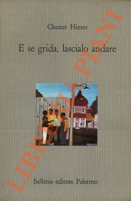 E se grida, lascialo andare - Chester Himes - copertina